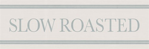 Slow Living - Slow Roasted - Maria Mendez