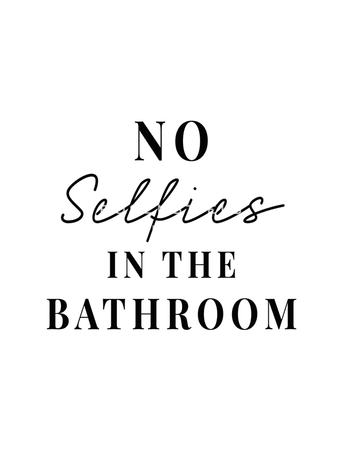 No Bathroom Selfies - Joni Whyte
